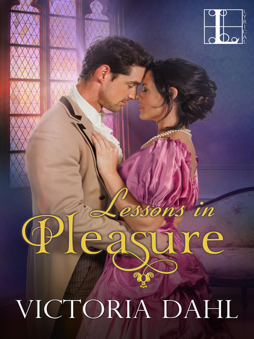 Title details for Lessons in Pleasure by Victoria Dahl - Available
